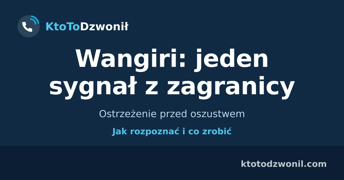Wangiri: jeden sygnał z zagranicy - Ostrzeżenie przed oszustwem